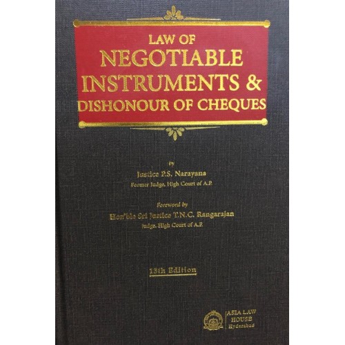 Asia Law House's Law of Negotiable Instruments & Dishonour of Cheques [HB] by Justice P. S. Narayana